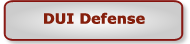 DUI Defense DUI Defense Lawyer